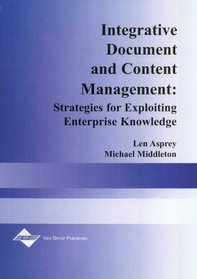 Integrative Document  Content Management: Strategies for Exploiting Enterprise Knowledge