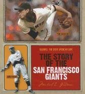 The Story of the San Francisco Giants (Baseball: the Great American Game)