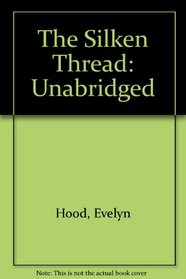 The Silken Thread: Unabridged