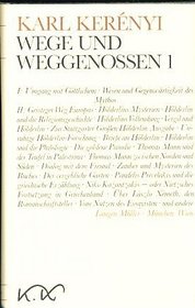 Wege und Weggenossen (Werke in Einzelausgaben / Karl Kerenyi) (German Edition)