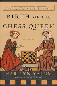 Birth of the Chess Queen : A History