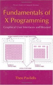 Fundamentals of X Programming: Graphical User Interfaces and Beyond (Series in Computer Science)