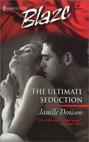 The Ultimate Seduction (Harlequin Blaze, No 61)