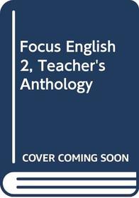 Focus English: Teacher's Anthology Year 2