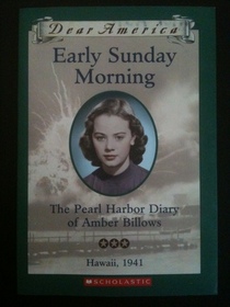 Early Sunday Morning: The Pearl Harbor Diary of Amber Billows, Hawaii 1941 (Dear America)