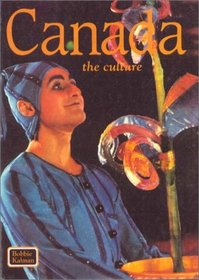 Canada the Culture: The Culture (Lands, Peoples, and Cultures)