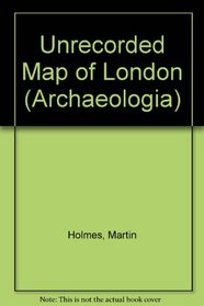 Unrecorded Map of London (Archaeologia)