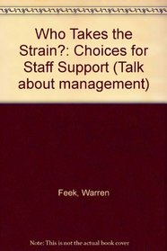 Who Takes the Strain?: Choices for Staff Support (Talk about management)