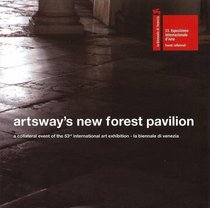 Artsway's New Forest Pavilion: a Collateral Event for the 53rd International Art Exhibition - La Biennale Di Venezia