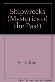 Shipwrecks (Mysteries of the Past)