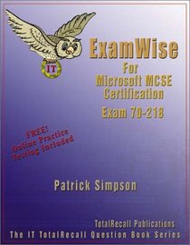 ExamWise For MCP / MCSE Certification: Managing a Windows 2000 Network Environment Exam 70-218 (With Online Exam) (ExamWise)