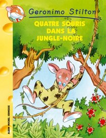 Quatre Souris Dans La Jungle Noire N9 (Geronimo Stilton) (French Edition)
