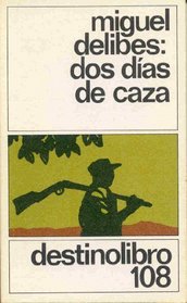Dos dias de caza (Coleccion Destinolibro) (Spanish Edition)