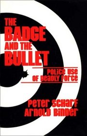 The Badge and the Bullet: Police Use of Deadly Force