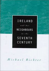 Ireland and Her Neighbours in the Seventh Century