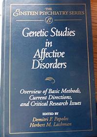 Genetic Studies in Affective Disorders: Overview of Basic Methods, Current Directions, and Critical Research Issues (Publication Series of the Depar)