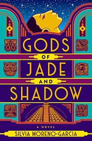 Gods of Jade and Shadow: A Novel
