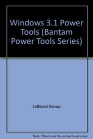 Windows 3.1 Power Tools - 2nd Ed w/disk for Windows 3.0 and 3.1 (Bantam Power Tools Series)
