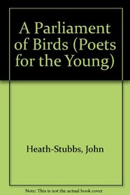 A Parliament of Birds (Poets for the Young)