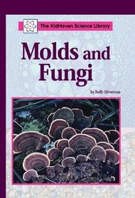 The KidHaven Science Library - Molds and Fungi (The KidHaven Science Library)
