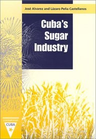 Cuba's Sugar Industry (Contemporary Cuba)