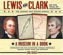 Lewis and Clark on the Trail of Discovery : An Interactive History with Removable Artifacts (Lewis & Clark Expedition)