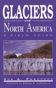 Glaciers of North America: A Field Guide