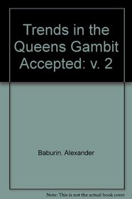 Trends in the Queens Gambit Accepted: v. 2