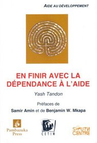 en finir avec la dependance a l'aide preface de samir amin et b. w. mkapa