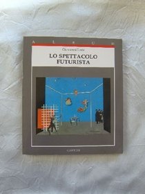Lo Spettacolo Futurista (Album Cantini) (Italian Edition)