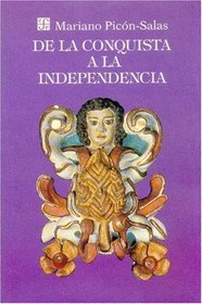 de La Conquista a la Independencia (From the Conquest to Independence)