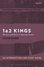 1 & 2 Kings: An Introduction and Study Guide: History and Story in Ancient Israel (T&T Clark's Study Guides to the Old Testament)