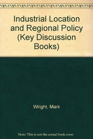 Industrial Location and Regional Policy (Key Discussion Bks.)