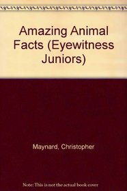 Amazing Animal Facts (Eyewitness Juniors)