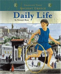 Ancient Greece Daily Life (Changing Times)