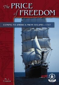 Price of Freedom: Coming to America from Ireland1717 (Cover-to-Cover Chapter 2 Books: Coming to America)