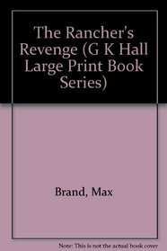 The Rancher's Revenge (Large Print)
