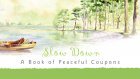 Slow Down: A Book of Peaceful Coupons (Coupon Collections)