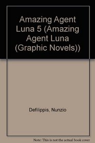 Amazing Agent Luna 5 (Amazing Agent Luna (Graphic Novels))