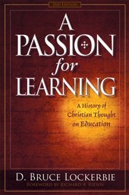 A Passion for Learning: A History of Christian Thought on Education