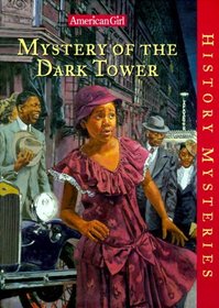 Mystery of the Dark Tower (American Girl History Mysteries, Bk 6)