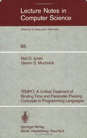 TEMPO: A Unified Treatment of Binding Time and Parameter Passing Concepts in Programming Languaues (Lecture Notes in Computer Science) (v. 66)