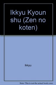 Ikkyu Kyoun shu (Zen no koten) (Japanese Edition)