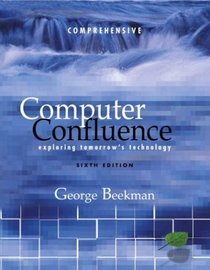 Computer Confluence, Comprehensive and Student CD (6th Edition)