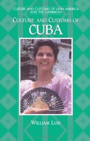 Culture and Customs of Cuba (Culture and Customs of Latin America and the Caribbean)