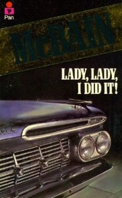 Lady, Lady, I Did It!  (an 87th Precinct Novel)