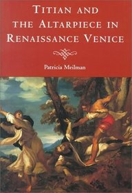 Titian and the Altarpiece in Renaissance Venice