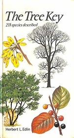 The tree key: A guide to identification in garden, field and forest : 77 genera including 235 species