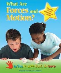 What Are Forces and Motion?: Exploring Science With Hands-on Activities (In Touch With Basic Science)