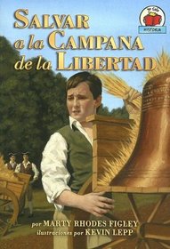 Salvar a La Campana De La Libertad/saving The Liberty Bell (Yo Solo Biografias) (Spanish Edition)